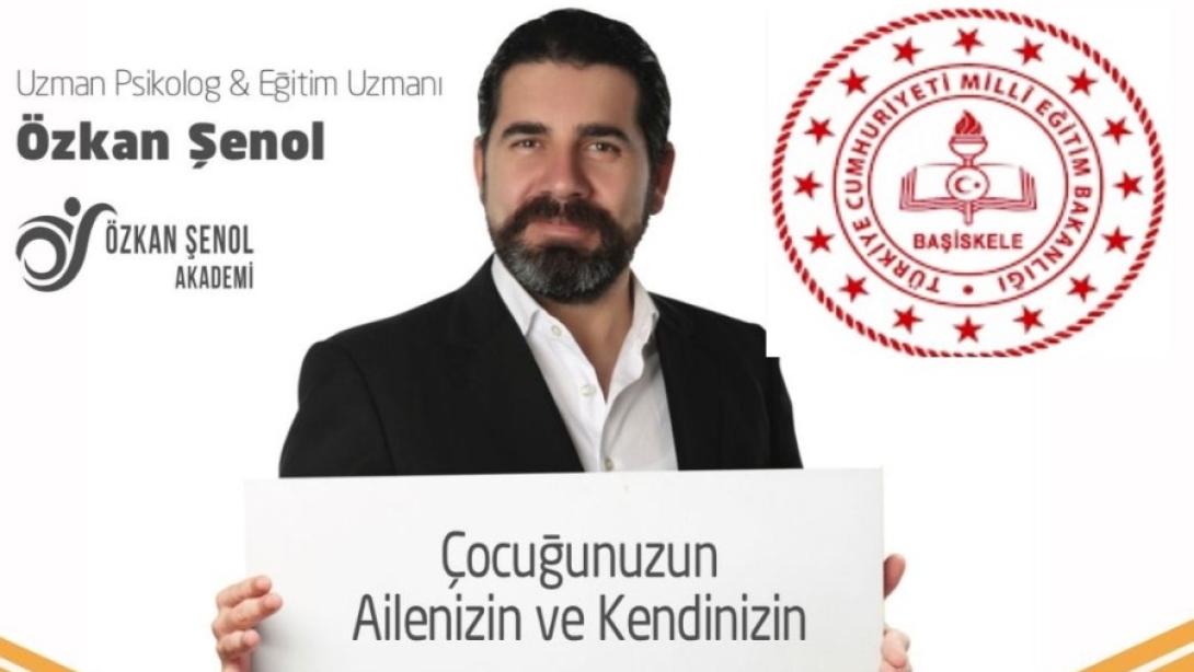 Uzman Psikolog Eğitim Uzmanı Özkan ŞENOL tarafından ''Anne-Baba Okulu Seminer Programı''